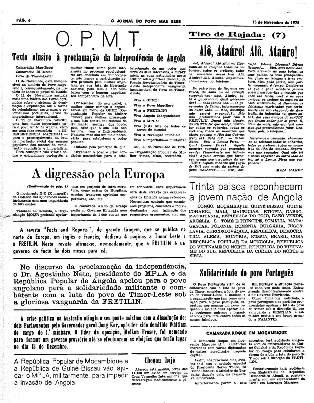 PAG. 6 O JORNAL DO POVO MAU BERS 15 de Novembro de 1975 O.PMT... Texto alusivo à proclamação da Independência de Angola Camaradas Mau-Sere! Camaradas Bi-Beres! Povo de Timor-Leste!