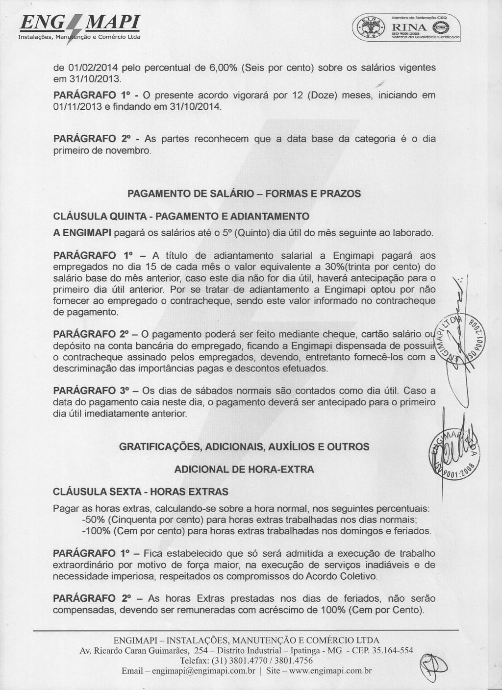 de 01/02/2014 pelo percentual de 6,00% (Seis por cento) sobre os salários vigentes em 31/10/2013.