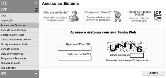 Página 10 de 111 Em seguida digite seu CNPJ, sua SENHA-WEB, o código da imagem e clique no botão Entrar. 1 - Digite seu CNPJ. 2 - Digite sua SENHA-WEB.