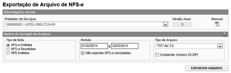 Página 83 de 111 12. Exportação das NFS-e O sistema da NFS-e permite a exportação em arquivo dos dados das NFS-e emitidas ou recebidas. Tais arquivos serão gerados em layouts pré-definidos.