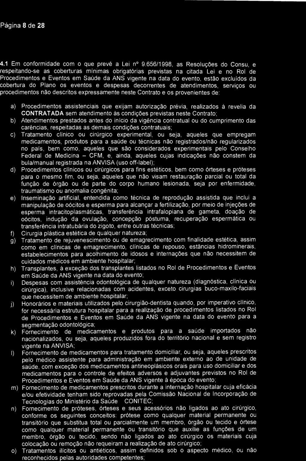 Página 8 de 28 SantaCaça) São José dos Campos 4.1 Em conformidade com o que prevê a Lei n 9.