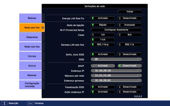 Configuração do projetor 1. Pressione o botão Menu, depois escolha Rede e pressione Enter. 2. Escolha Para configuração de rede e pressione Enter. 3. Escolha Rede sem fios e pressione Enter.