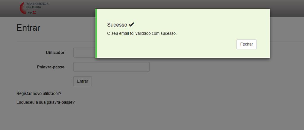 Quando confirma o endereço eletrónico, seguindo o link que consta do corpo da mensagem, o utilizador será reencaminhado para uma janela onde surgirá a seguinte mensagem: O REGISTO APENAS