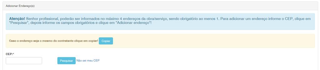 Passo 4 de 8 Dados da Obra/Serviço Continuação *Caso o endereço seja o