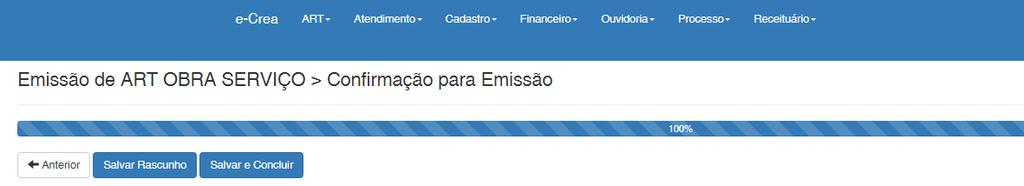 Passo 8 de 8 Confirmação de Emissão Salvar Rascunho Clicando aqui, você salvará sua ART e poderá editá-la posteriormente para realizar correções ou