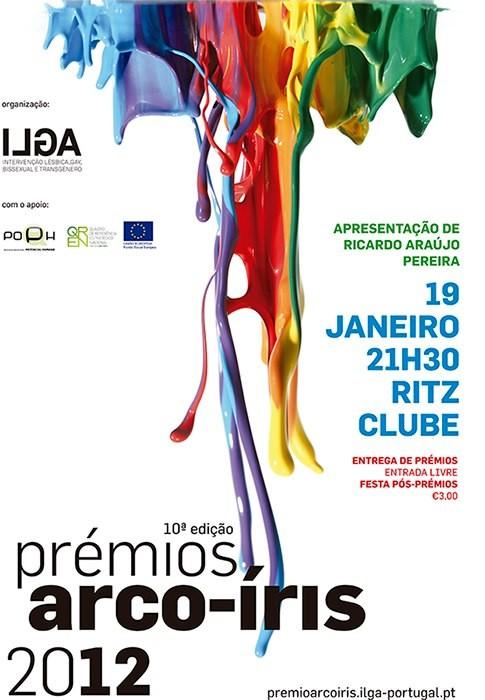 Prémios arco-íris Atribuídos anualmente pela ILGA Portugal a personalidades e instituições que, com o seu trabalho, se distinguiram na luta contra a homofobia.