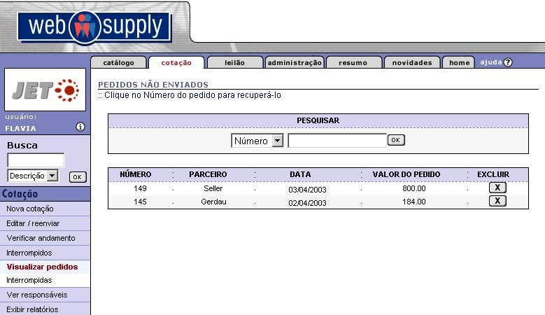 Visualizar Pedidos - 14 1 2 Interrompidos Esta ferramenta do menu permite visualizar os pedidos de cotação não enviados.