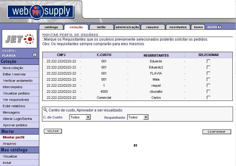 Selecione os requisitantes e a opção Solicitantes do Escolher Perfil. Clique sobre o botão OK.