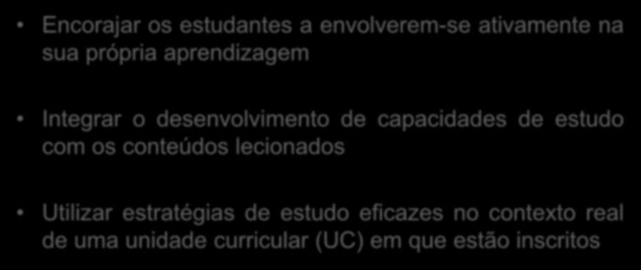 aprendizagem Integrar o desenvolvimento de capacidades de estudo com os conteúdos lecionados