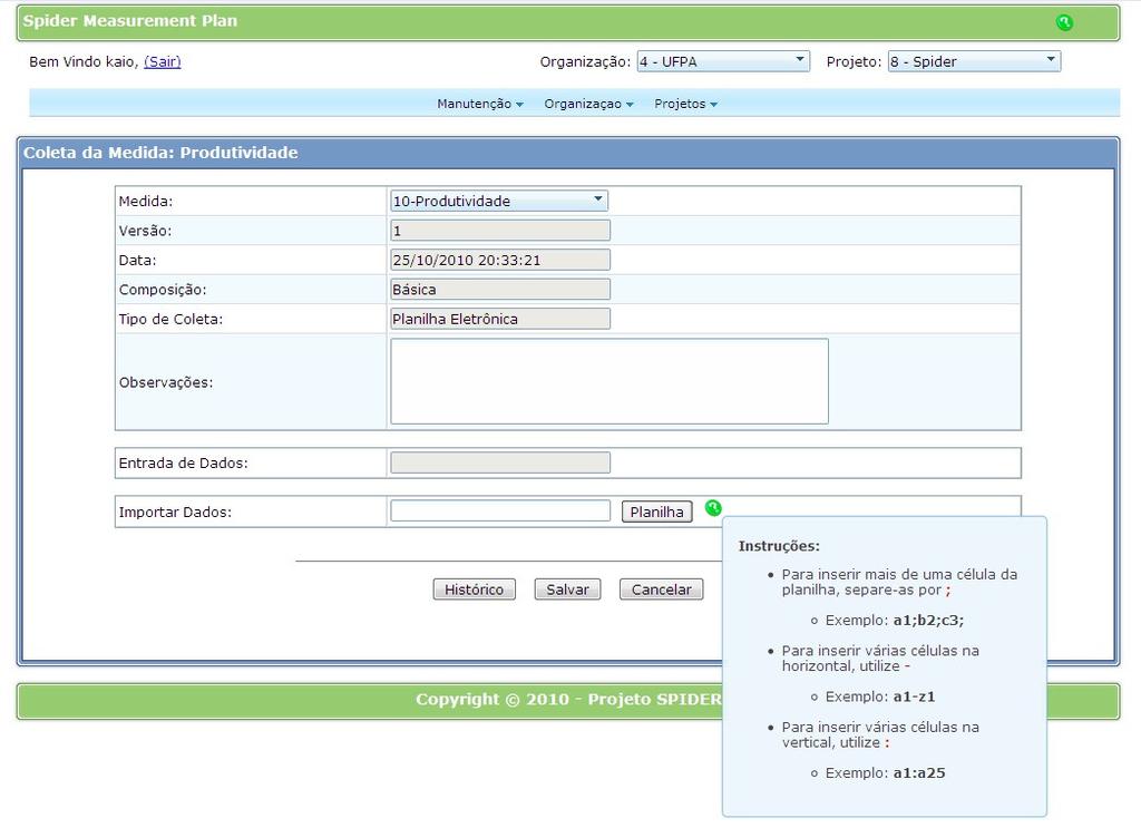 Para Medidas, cuja coleta for definida como Manual, o campo de Importar Dados juntamente com o botão Planilha (responsável por importar a planilha) ficam