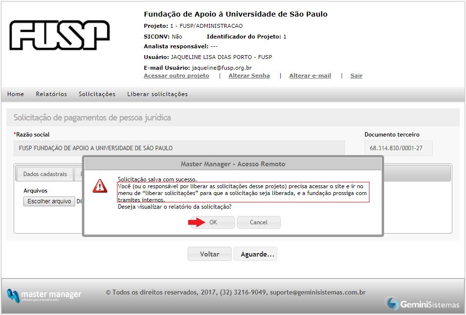 Criando uma solicitação de pessoa jurídica CONDIÇÕES PARA LIBERAÇÃO DO PAGAMENTO: Nota fiscal com o atesto de recebimento dos