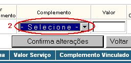 2.3.1.Como adicionar um serviço a um procedimento? 1. Entre na tela de complementos, seguindo os passos detalhados em 2.3; 2.