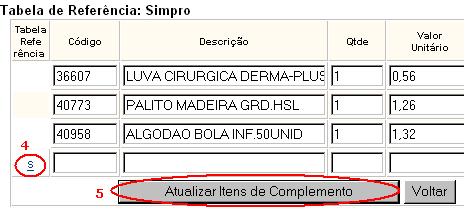 4. Clique no link S no campo Tabela de Referência ; Após preencher todos os campos adequadamente, clique no botão Atualizar Itens de Complemento.