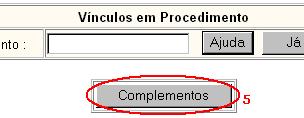 5. Caso não tenha utilizado a Ajuda, clique no botão Complementos após ter digitado o código AMB. 6. Siga os passos 2.3.1. ou 2.3.2.; 7. Repita o processo quantas vezes for necessário. 8.