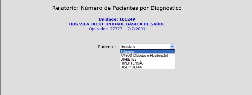 8. Relatório de Pacientes Por Diagnóstico Entramos no menu Relatórios / Remédio em Casa / Número de Pacientes por Diagnóstico Selecionamos o diagnóstico sobre o qual