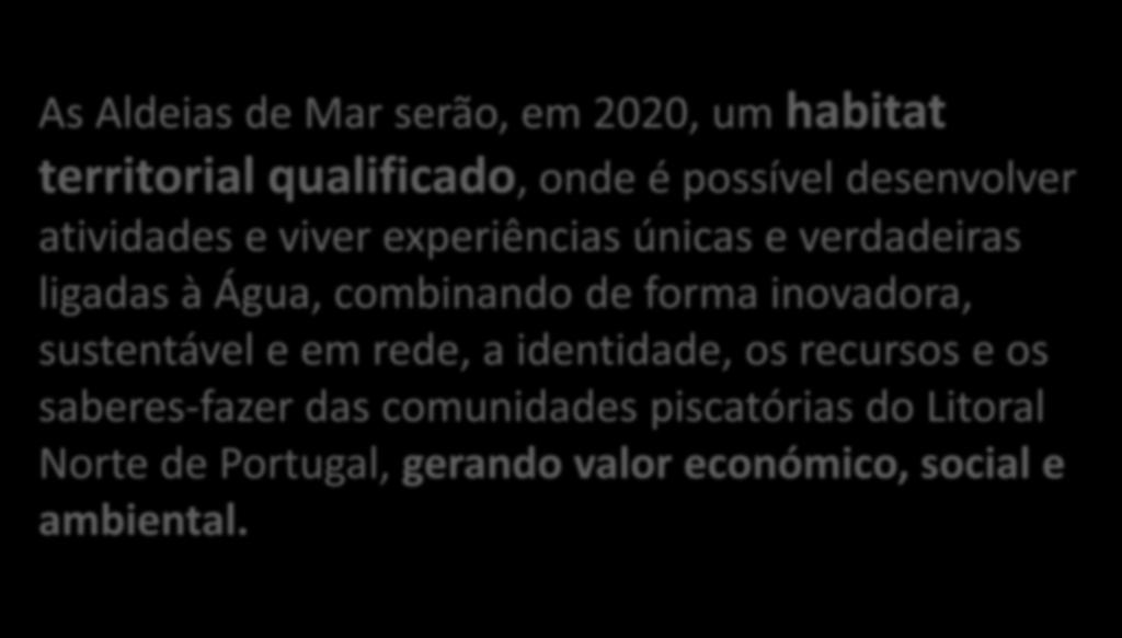 à Água, combinando de forma inovadora, sustentável e em rede, a identidade, os recursos e os