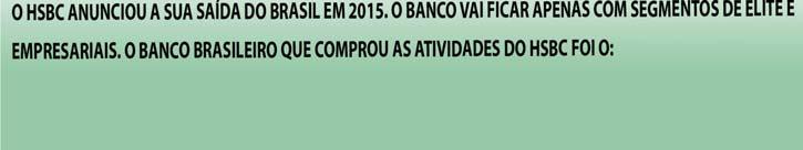 O banco vai ficar apenas com segmentos de elite e empresariais.