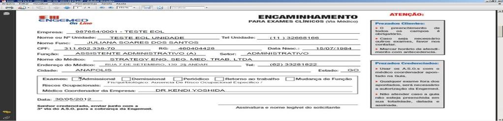 EXEMPLOS DE GUIA DE ENCAMINHAMENTO, ASO E FICHA CLINICA Selecionado o botão Guia e ASO para qualquer exame, os credenciados (clinico e laboratório)