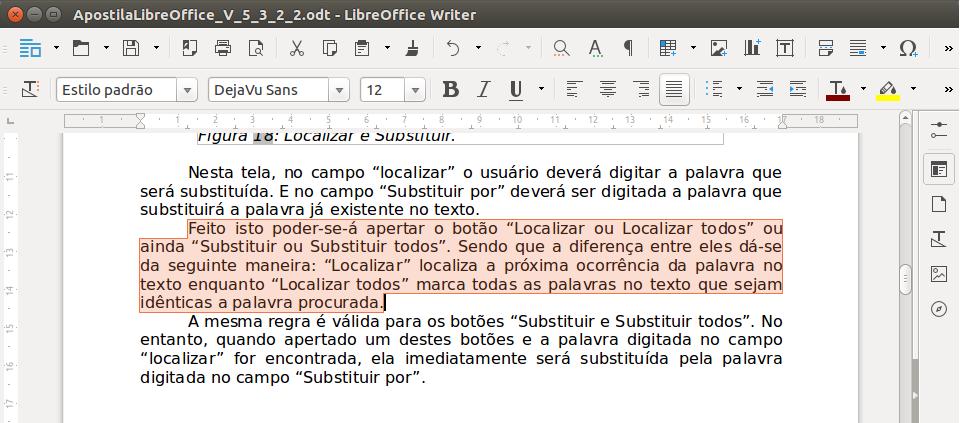 forma: seleciona-se o que se quer formatar, conforme mostrado na Figura 11;