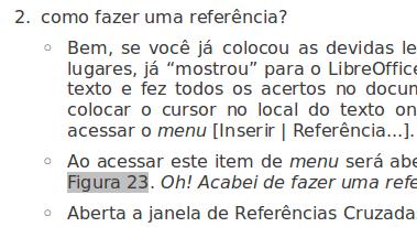 manualmente? É muito simples saber, pois, se você estiver com o documento aberto no próprio LibreOffice, a referência aparecerá conforme mostrado na Figura 37. Ou seja, com o fundo acinzentado.