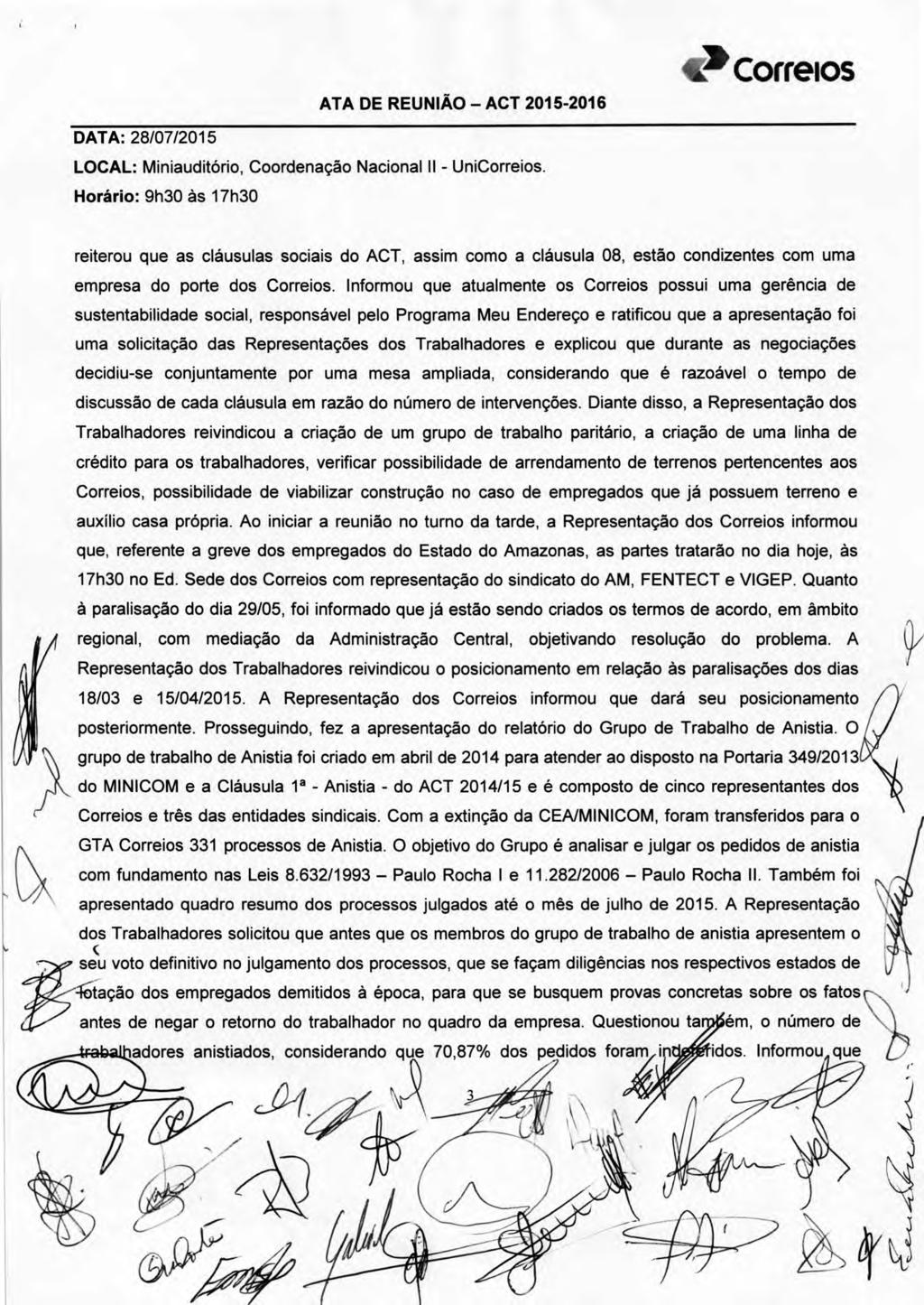 4tI reiterou que as cláusulas sociais do ACT, assim como a cláusula 08, estão condizentes com uma empresa do porte dos.