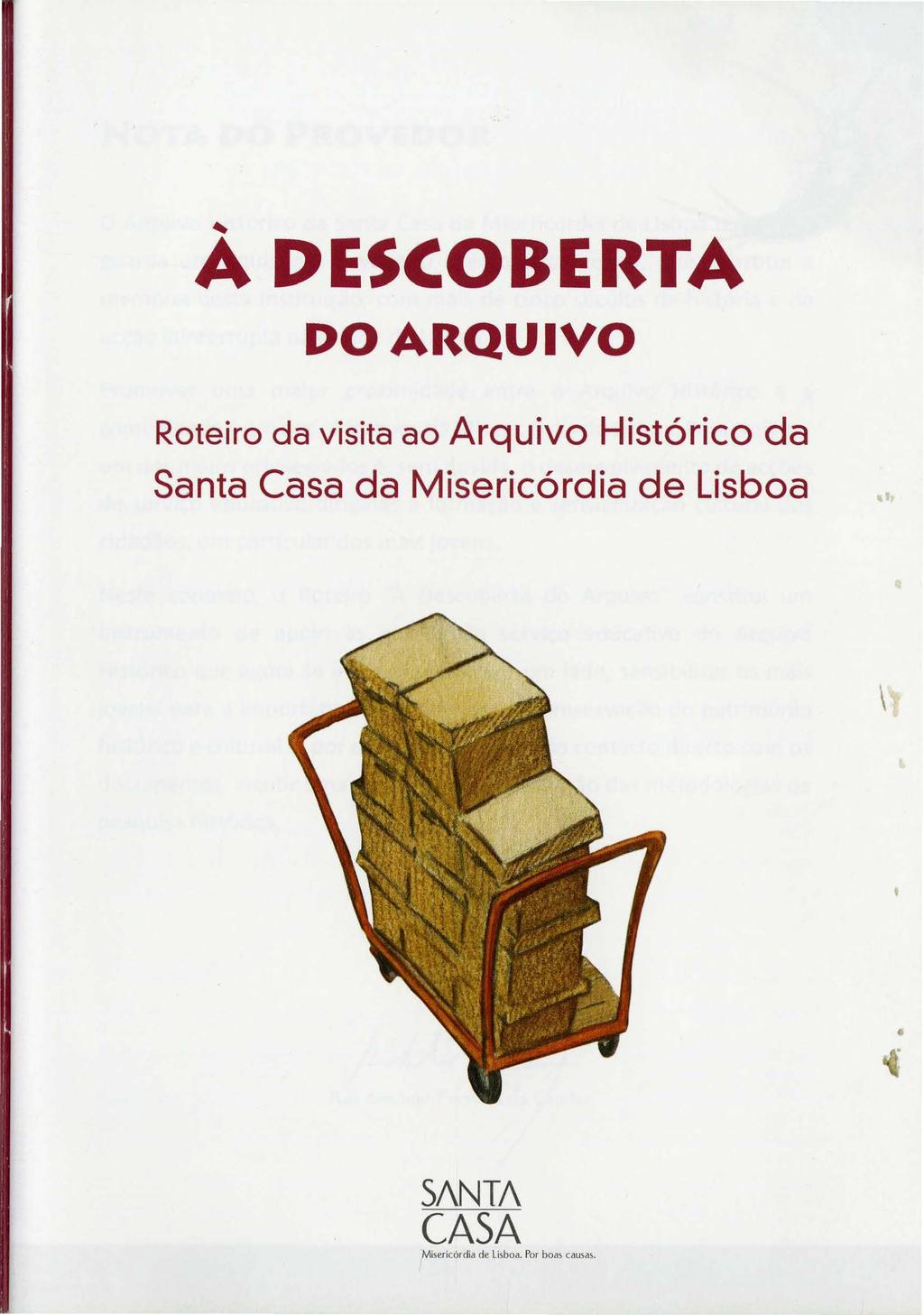 ' A DESCOBERTA DO ARQUIVO Roteiro da visita ao Arquivo Histórico da Santa Casa