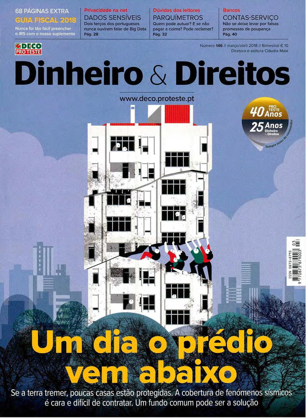 40 Efi DEC PRO TESTE Número 146 // março/abril 2018 // Bimestral 10 Diretora e editora Cláudia Maia heiro & Direitos www.deco.proteste.