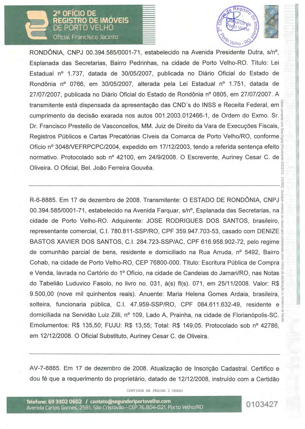 li f!!!!!! DE PORTO VELHO WIL Oficial Francisc Jacint 2º OFÍCIO DE, REGISTRO DE IMOVEIS RONDÔNIA, CNPJ 00.94.