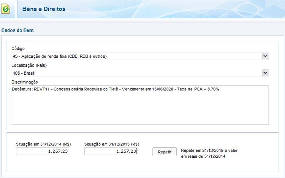 Os valores em 31/12/15 e 31/12/16 deverão ser idênticos aos contidos no documento Informe de Rendimentos enviado pela sua instituição financeira.