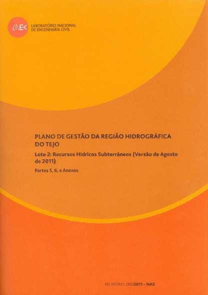 (2011): Plano de gestão da Região Hidrográfica do Tejo - Lote 2: Recursos Hídricos Subterrâneos (Versão de Agosto de 2011). Consórcio Hidroprojecto/LNEC/ICCE. Rel. 289/2011 NAS.