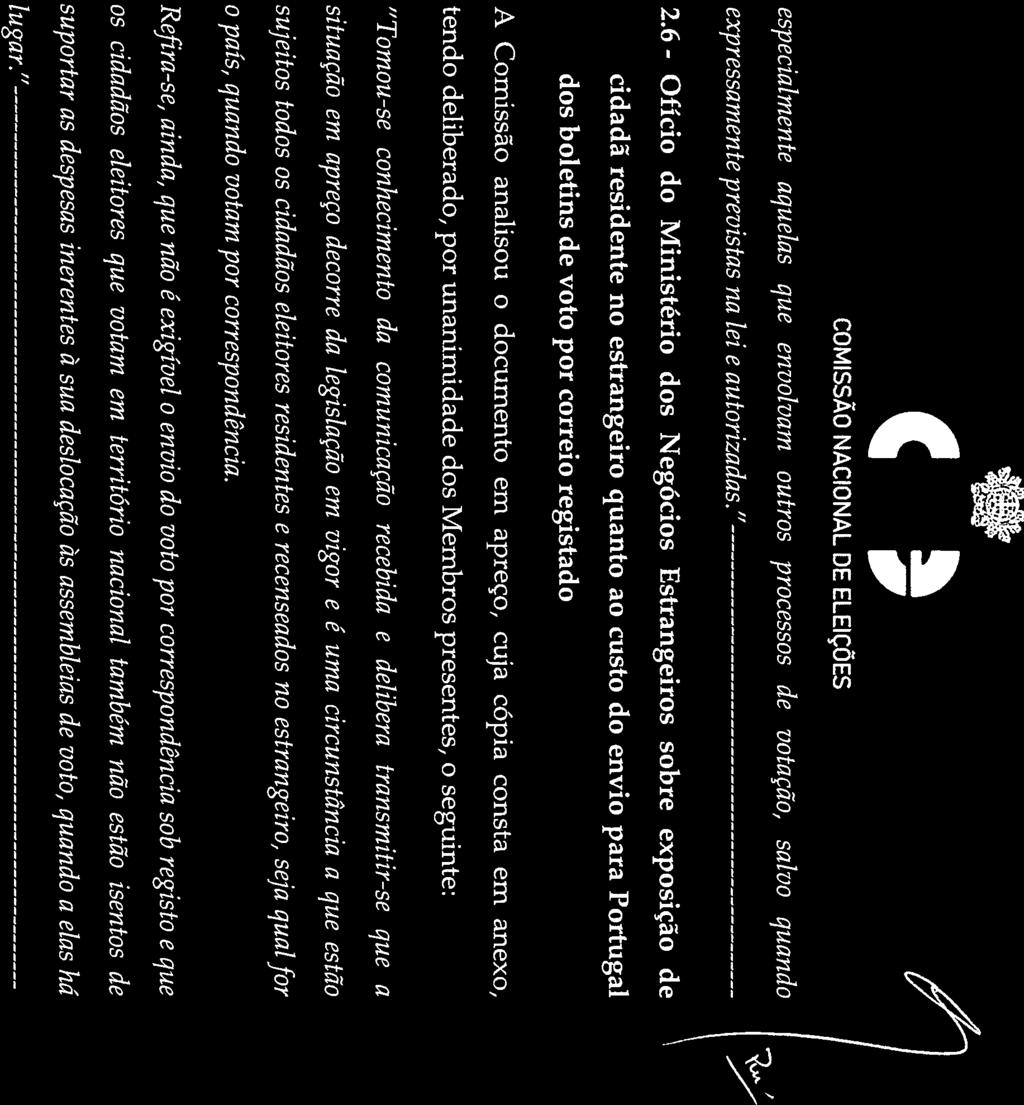 II. CO MISSÃO NACIONAL DE ELEIÇÕES especialmente aquelas que envolvam outros processos de vota çõo, salvo quando expressamente previstas na lei e autorizadas. 2.