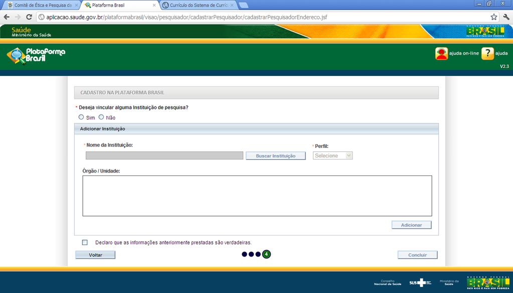 Quarta e última etapa do Cadastro pessoal do Pesquisador * Deseja vincular alguma Instituição de pesquisa?