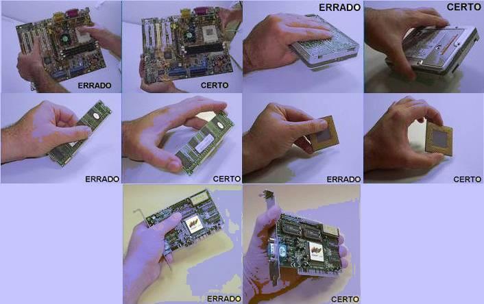 Devemos manusear os componentes sempre pelas laterais evitando danos ocasionados pela eletricidade estática ou até