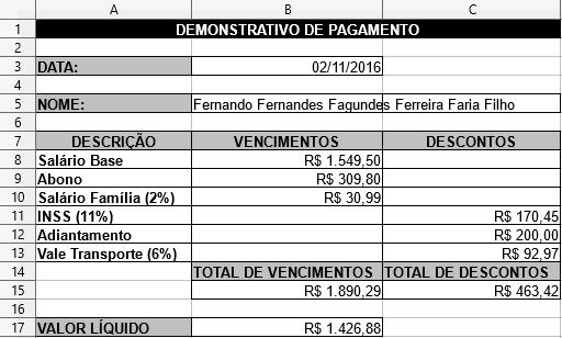 Insira os seguintes cálculos na planilha: 1. Na célula B10, calcule o Salário-Família (2% do Salário Base); 2. Na célula C11, calcule o INSS (11% do Salário Base); 3.