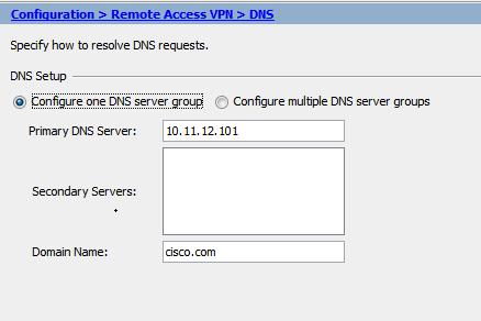 remoto VPN > o DNS.Configurar pelo menos um servidor DNS e permita pesquisas de DNS na relação que enfrenta o servidor DNS.