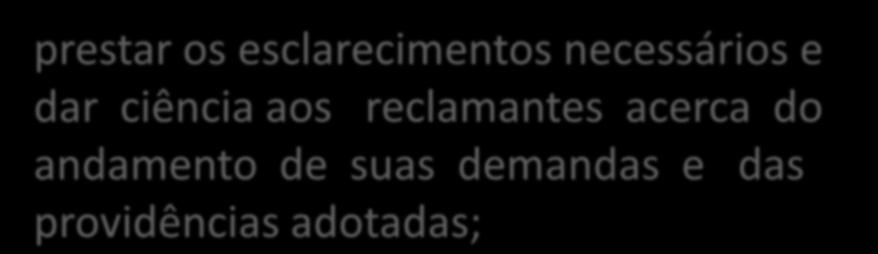 Atribuições da Ouvidoria prestar os esclarecimentos necessários e dar ciência