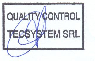 CERTIFICADO DE PROVA O aparelho foi provado durante a fase de produção segundo estes procedimentos: N Descrição 1 Controle de montagem do circuito impresso 2 Controle do funcionamento das entradas 3