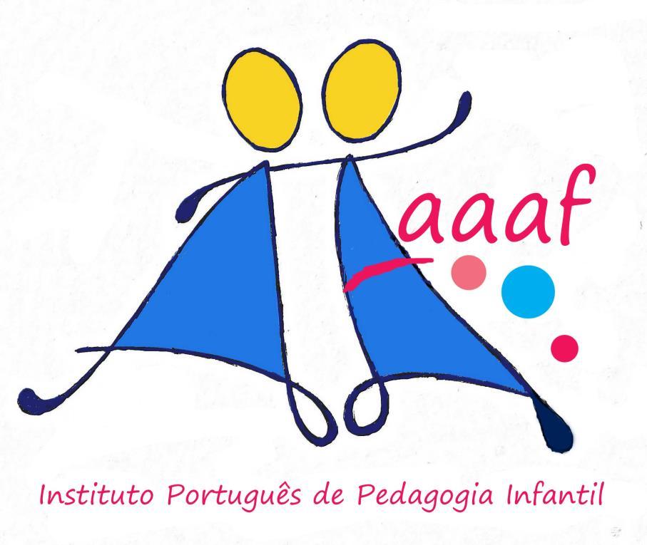 INSTITUTO PORTUGUÊS DE PEDAGOGIA INFANTIL REGULAMENTO da AAAF Em