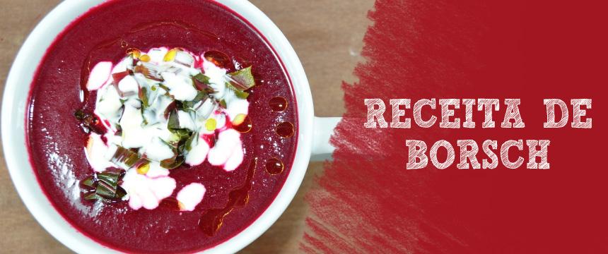 Receita de Borsch: Sopa de Beterraba Cada família tem suas comidas tradicionais e na minha não é diferente.