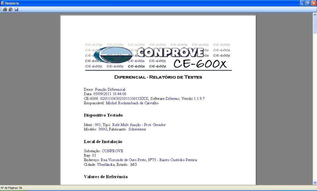 Ao definir os dados do relatório, o mesmo é apresentado e existe tanto a opção de imprimi-lo quanto à opção de salvá-lo,