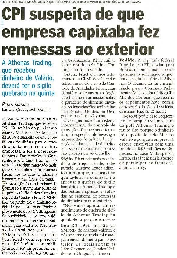 Veículo: A Gazeta Data:09/08/05 Caderno: Politica Página: 15 Título: