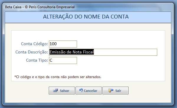 A descrição de todas as contas poderá ser alterada posteriormente, para que seja adequada à realidade do dia a dia da