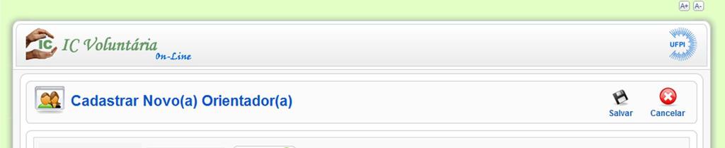 Cadastrar Novo(a) Orientador(a) Na página inicial, clique em Cadastrar Novo(a) Orientador(a) e obtenha a tela