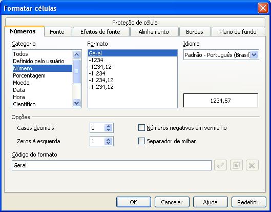 Formatando as células - Números Casas decimais Nesta opção permite formatar as células de