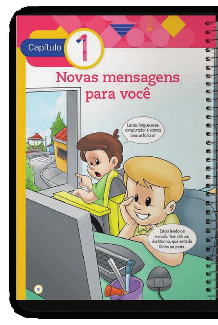 Materiais didáticos 2º ao 5º ano Os capítulos se iniciam com abertura espelhada que traz