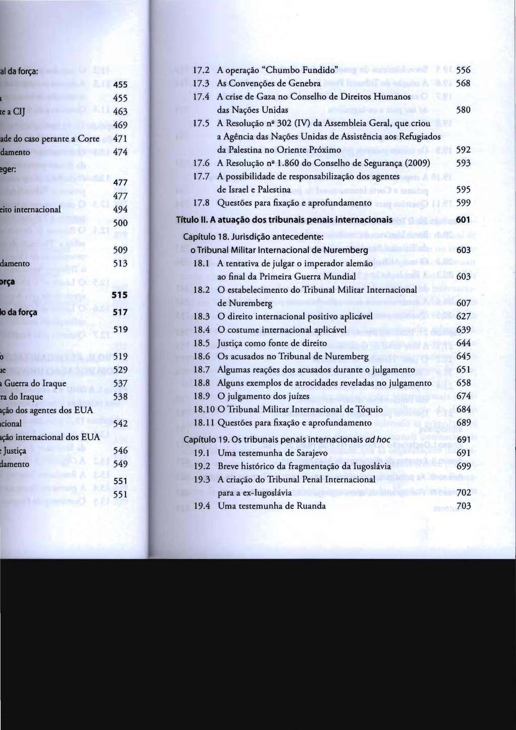 17.2 A operação "Chumbo Fundido" 556 17.3 As Convenções de Genebra 568 17.4 A crise de Gaza no Conselho de Direitos Humanos das Nações Unidas 580 17.