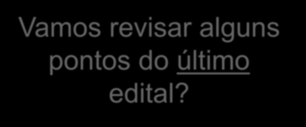 Vamos revisar alguns