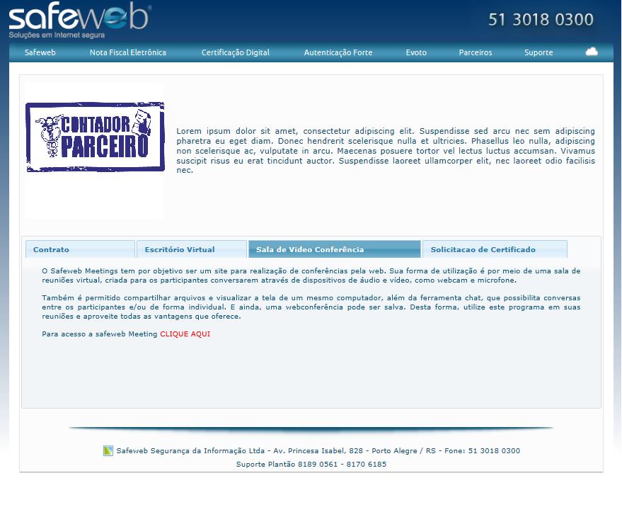 4 2. Acesso ao programa Para acessar o Safeweb Meetings, entre no ambiente do Contador Parceiro, no site da Safeweb. E em seguida na aba Sala de Vídeo Conferência.