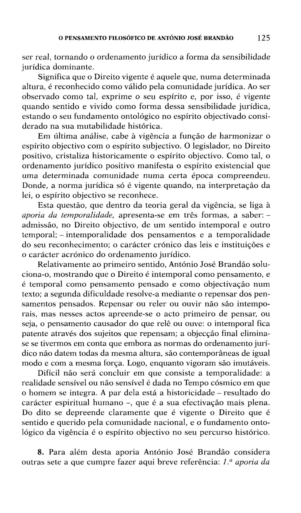 O PENSAMENTO FILOSÓFICO DE ANTÓNIO JOSÉ BRANDÃO 125 ser real, tornando o ordenamento jurídico a forma da sensibilidade jurídica dominante.