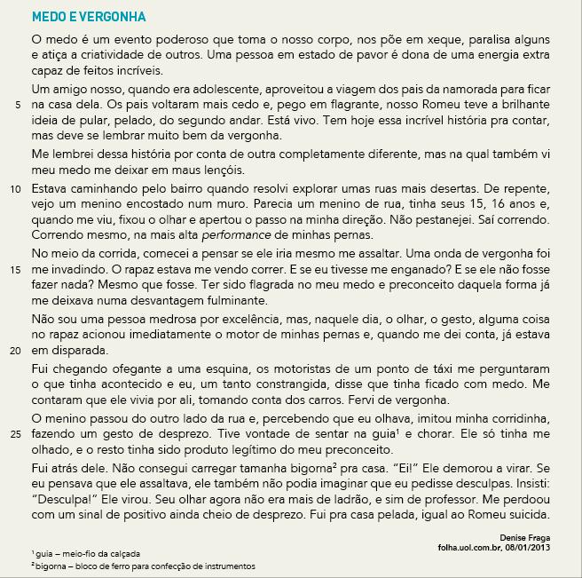 Exercícios Questão 1 No primeiro parágrafo, apresentam-se algumas características do medo, quase todas positivas, mas se omite uma de suas características negativas, tematizada no